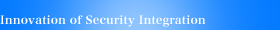 Innovation of Sequrity Integration